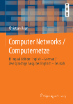 Computer Networks / Computernetze. Bilingual Edition / Zweisprachige Ausgabe. Springer Vieweg (2019). 1.Auflage. ISBN: 978-3-658-26356-0